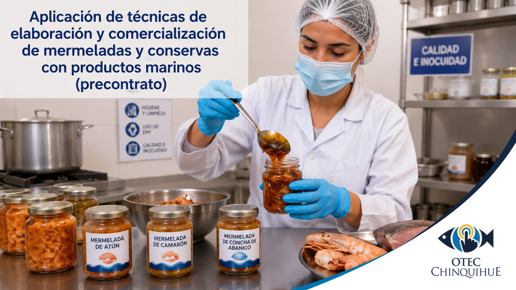 Aplicación de técnicas de elaboración y comercialización de mermeladas y conservas con productos marinos (precontrato)